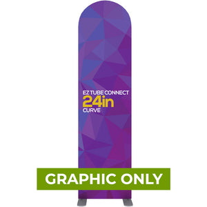 GRAPHIC ONLY - EZ Tube Connect 2 Ft. X 7.5 Ft. Curved Top Fabric Graphic Banner - Replacement Graphic